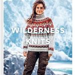 Discover the Cozy Charm of Wilderness Knits: The Essential Scandi-Style Collection of Stylish Knitwear Patterns