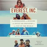 Unveiling the Untold Stories: Everest, Inc.: The Renegades and Rogues Who Built an Industry at the Top of the World