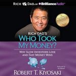 Discover the Secrets to Wealth: A Review of Rich Dad’s Who Took My Money?: Why Slow Investors Lose and Fast Money Wins!