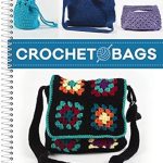 Discover the Ultimate Guide to Crafting Stylish Accessories: Crochet Bags – A Comprehensive Review