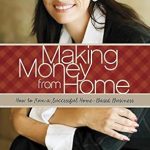 Discover the Secrets to Success: A Comprehensive Review of ‘Making Money from Home: How to Run a Successful Home-Based Business (Renewing the Heart)’