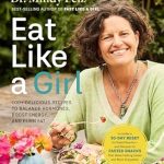 Unlock Your Health: A Comprehensive Review of ‘Eat Like a Girl: 100+ Delicious Recipes to Balance Hormones, Boost Energy, and Burn Fat’ Unlock Your Health: A Comprehensive Review of ‘Eat Like a Girl: 100+ Delicious Recipes to Balance Hormones, Boost Energy, and Burn Fat’