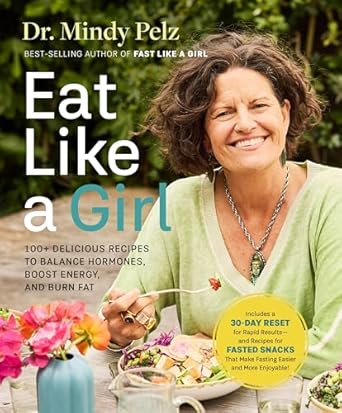 Unlock Your Health: A Comprehensive Review of ‘Eat Like a Girl: 100+ Delicious Recipes to Balance Hormones, Boost Energy, and Burn Fat’