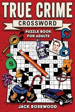 Unravel the Mystery: A Must-Have Review of the True Crime Crossword Puzzle Book for Adults – A Killer Crossword Puzzle Book For Clever True Crime Fans