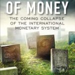 Unveiling the Truth: A Must-Read Review of ‘The Death of Money: The Coming Collapse of the International Monetary System’