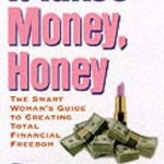 Comprehensive Review of “It Takes Money, Honey”: Your Guide to Total Financial Freedom Comprehensive Review of “It Takes Money, Honey”: Your Guide to Total Financial Freedom