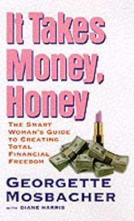 Comprehensive Review of “It Takes Money, Honey”: Your Guide to Total Financial Freedom