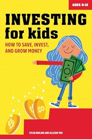 Unlock Financial Wisdom: A Comprehensive Review of ‘Investing for Kids: How to Save, Invest, and Grow Money’ on Amazon