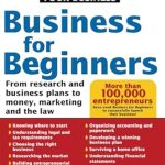 Unlock Your Entrepreneurial Potential: A Comprehensive Review of ‘Business for Beginners: From Research and Business Plans to Money, Marketing and the Law’