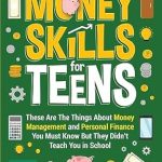 Discover Essential Money Management Insights: A Review of ‘Money Skills for Teens: These Are The Things About Money Management and Personal Finance You Must Know But They Didn’t Teach You in School (Life Skill Handbooks)’