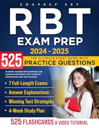 Unlock Your Success: A Comprehensive Review of RBT Exam Prep: The Ultimate Study Guide with 525 Practice Questions, In-Depth Answer Explanations, and Winning Strategies for Complete Preparation and Test Success