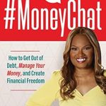 Transform Your Financial Future: A Comprehensive Review of #MoneyChat: How to Get Out of Debt, Manage Your Money, and Create Financial Freedom