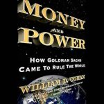An Eye-Opening Exploration of Global Finance: Money and Power: How Goldman Sachs Came to Rule the World