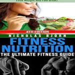 Essential Insights: A Comprehensive Review of Nutrition & Fitness Nutrition: Understanding The Basics & Fitness Nutrition: The Ultimate Fitness Guide Essential Insights: A Comprehensive Review of Nutrition & Fitness Nutrition: Understanding The Basics & Fitness Nutrition: The Ultimate Fitness Guide