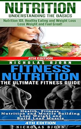 Essential Insights: A Comprehensive Review of Nutrition & Fitness Nutrition: Understanding The Basics & Fitness Nutrition: The Ultimate Fitness Guide