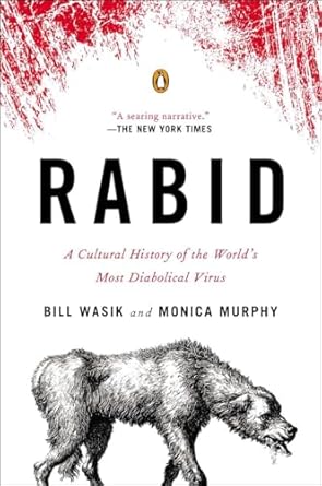 Unveiling the Dark Legacy of Disease: A Captivating Review of ‘Rabid: A Cultural History of the World’s Most Diabolical Virus’