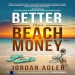 Discover the Secrets to Financial Freedom: A Review of Better than Beach Money