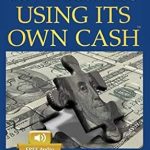 Unlock Financial Freedom: A Comprehensive Review of ‘Buy A Business Using Its Own Cash: Buy A Profitable Business Instead Using Other People’s Money (OPM): Revealed… Insider Secrets Gurus Don’t Want You To Know’