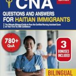 Unlock Your Nursing Career: A Comprehensive Review of CNA Questions and Answers for Haitian Immigrants – The Ultimate Bilingual Guide to Pass the Certified Nursing Assistant Exam on Your First Try with Confidence | Includes Extra Content from Amazon Unlock Your Nursing Career: A Comprehensive Review of CNA Questions and Answers for Haitian Immigrants – The Ultimate Bilingual Guide to Pass the Certified Nursing Assistant Exam on Your First Try with Confidence | Includes Extra Content from Amazon