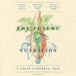 Unlocking Nutritional Truths: A Comprehensive Review of ‘The Future of Nutrition: An Insider’s Look at the Science, Why We Keep Getting It Wrong, and How to Start Getting It Right’