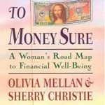 Transform Your Financial Future: A Comprehensive Review of ‘Money Shy to Money Sure: A Woman’s Road Map to Financial Well-Being’