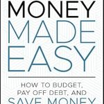 Unlock Financial Freedom: A Comprehensive Review of ‘Money Made Easy: How to Budget, Pay Off Debt, and Save Money’
