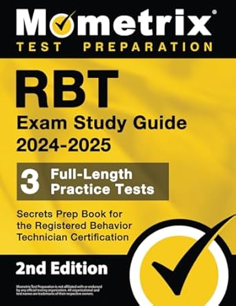 Unlock Your Success: A Comprehensive Review of RBT Exam Study Guide 2024-2025 – 3 Full-Length Practice Tests, Secrets Prep Book for the Registered Behavior Technician Certification