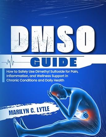 Unlocking Healing: A Comprehensive Review of DMSO Guide: How to Safely Use Dimethyl Sulfoxide for Pain, Inflammation, and Wellness Support in Chronic Conditions and Daily Health