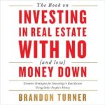 Unlock Your Real Estate Dreams: A Comprehensive Review of The Book on Investing In Real Estate with No (and Low) Money Down: Creative Strategies for Investing in Real Estate Using Other People’s Money (BiggerPockets Rental Kit 1)