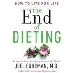 Discover the Secrets to Sustainable Weight Loss in ‘The End of Dieting: How to Live for Life’ – A Must-Read Review! Discover the Secrets to Sustainable Weight Loss in ‘The End of Dieting: How to Live for Life’ – A Must-Read Review!