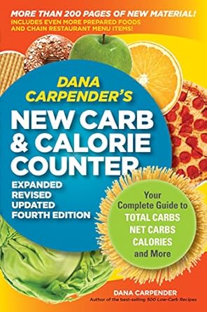 Unlock Your Health: A Comprehensive Review of Dana Carpender’s NEW Carb and Calorie Counter – Expanded, Revised, and Updated