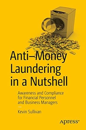 Essential Guide for Financial Professionals: A Review of ‘Anti-Money Laundering in a Nutshell: Awareness and Compliance for Financial Personnel and Business Managers’ 1st Edition