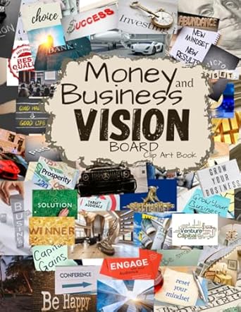 Discover the Secrets to Financial Success: A Comprehensive Review of the Money and Business Vision Board Clip Art Book: Achieve Financial Success with Powerful Images Collection Words, Phrases & More Inspirational Pictures For Women & Men