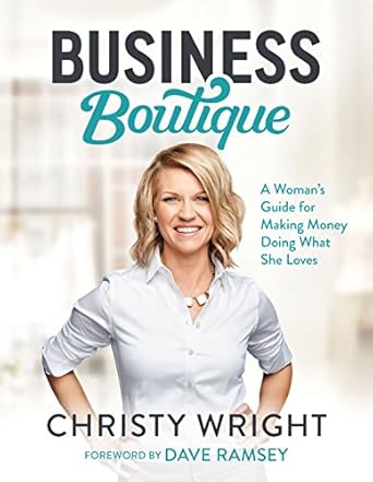 Discover the Secrets to Success: A Comprehensive Review of ‘Business Boutique: A Woman’s Guide for Making Money Doing What She Loves’