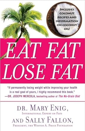 Discover the Secrets to Healthy Weight Loss: A Review of ‘Eat Fat, Lose Fat: The Healthy Alternative to Trans Fats’