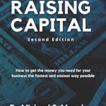 Unlocking Financial Success: A Comprehensive Review of ‘Secrets to Raising Capital: How to Get the Money You Need for Your Business the Fastest and Easiest Way Possible’
