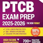 Unlock Your Pharmacy Career: A Comprehensive Review of PTCB Exam Prep 2025-2026: The Complete Guide To Passing The Exam On Your First Try With The Highest Score | Includes Q&A + Explanations, 5 Full-Length Practice Tests Based On The New PTCB Format