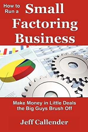 Unlocking Profits: A Comprehensive Review of How to Run a Small Factoring Business: Make Money in Little Deals the Big Guys Brush Off