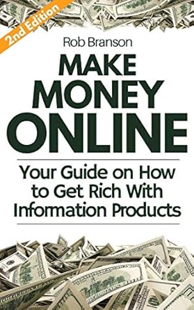 Unveiling Secrets: A Comprehensive Review of ‘Make Money Online: Your Guide on How to Get Rich With Information Products (How to Make Money Online in 2023)’