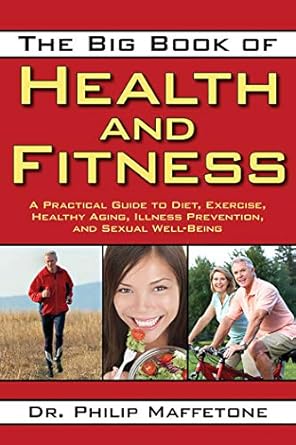 Unlock Your Best Life: A Comprehensive Review of The Big Book of Health and Fitness: A Practical Guide to Diet, Exercise, Healthy Aging, Illness Prevention, and Sexual Well-Being