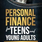 Unlock Your Financial Future: A Comprehensive Review of ‘Personal Finance for Teens and Young Adults: The Essential Life Skills of Making Money, Budgeting, Saving, and Investing to Build Wealth and Reach Your Dreams’
