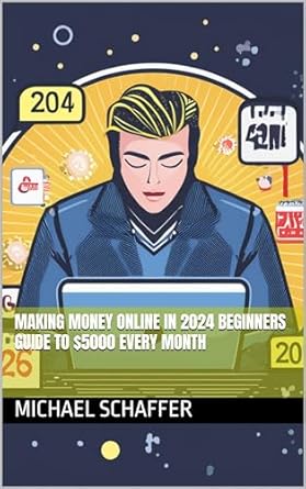Discover the Secrets Inside: Making Money Online in 2024 – Beginners Guide To 00 Every Month from Amazon