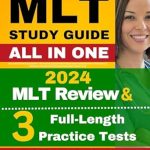 Essential Review for Aspiring Technicians: MLT Study Guide: All-in-One ASCP MLT Exam Review + 300 Practice Questions with In-Depth Answer Explanation for the ASCP Medical Laboratory Technician Exam (Includes 3 Full-Length Practice Tests)