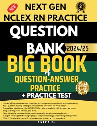 Unlock Your Nursing Success: Next Gen NCLEX RN Practice Question Bank – Big Book of Question Answer Practice + Practice Test Review