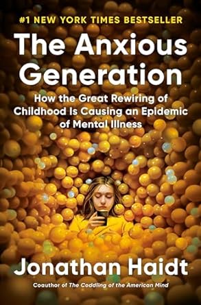 Discover the Truth Behind Our Youth’s Struggles: A Review of The Anxious Generation: How the Great Rewiring of Childhood Is Causing an Epidemic of Mental Illness