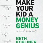 Unlock Financial Wisdom: A Comprehensive Review of ‘Make Your Kid A Money Genius (Even If You’re Not): A Parents’ Guide for Kids 3 to 23′