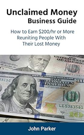 Discover How to Profit: A Comprehensive Review of ‘Unclaimed Money Business Guide (2022): How to Make 0/hr or More Reuniting People with their Lost Money from Amazon’