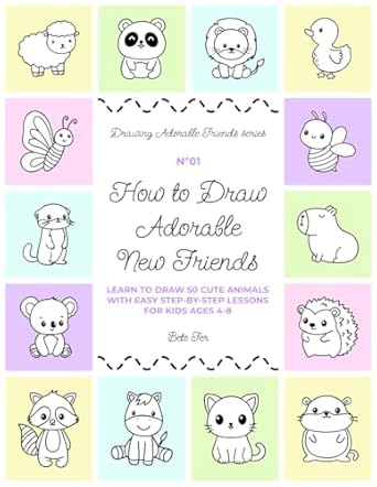 Unlock Your Child’s Creativity: A Review of Nº01 How to Draw Adorable New Friends – Learn to Draw 50 Cute Animals with Easy Step-by-Step Lessons for Kids Ages 4-8 | Animal Drawing Tutorial Book for Beginners (Drawing Adorable Friends)