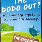 Discover the Hilarious Whodunit: Who Let the Dodo Out?: An Insanely Funny Mystery About an Ancient Society, a Weird Village with a Secret Past, and a Bizarre Mystery to Solve (Society of Laste Resorte Mystery Book One)