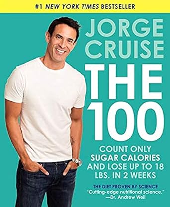 “Discover the Secret to Rapid Weight Loss: A Comprehensive Review of The 100: Count ONLY Sugar Calories and Lose Up to 18 Lbs. in 2 Weeks”